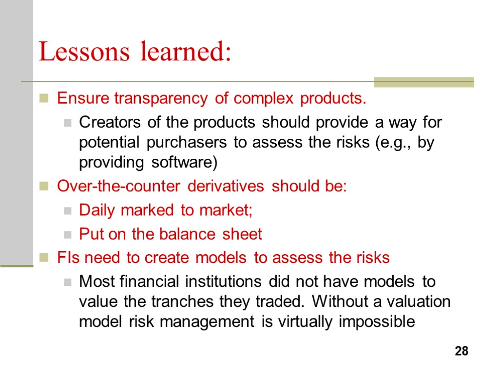 Lessons learned: Ensure transparency of complex products. Creators of the products should provide a